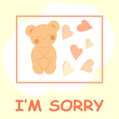 Cute sad teddy bear in kawaii style with hearts and the inscription I'm sorry. Minimalistic universal card.