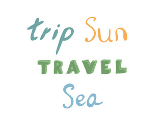 Simple cute flat style element. Doodle Travel, Trip, Sun, Sea, Travel lettering on white background. Doodle lettering. Vector illustration