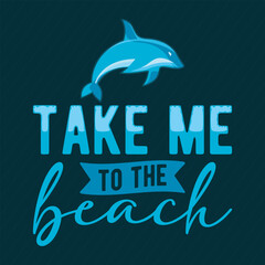 Take Me To The Beach, World Oceans Day Vector Graphic Illustration