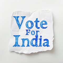 Awareness-raising political campaign sign - Vote for India on election day, written in blue ink on a white piece of paper.