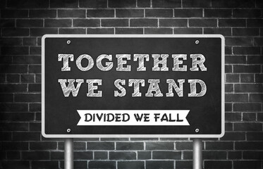 Fototapeta na wymiar Together we stand - divided we fall