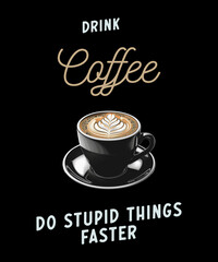AI generated illustration of a quirky coffee art print with a humorous quote