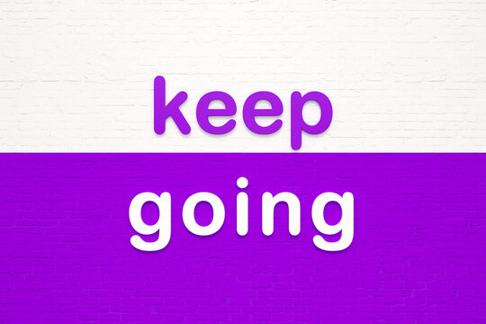 Naklejki Keep going. Colored letters against a white and purple brick wall. The way forward, motivation, continue, moving. 3D illustration