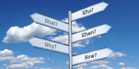 Who, what, when, why, how - signpost with five arrows