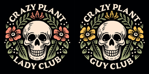 Crazy plant lady guy club badge. Funny plants lover mom dad parent quotes floral skull illustration. Retro vintage gothic aesthetic vector text for gardener florist gifts shirt design clothing. - obrazy, fototapety, plakaty