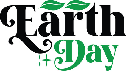 Fototapeta premium Earth day typography clip art design on plain white transparent isolated background for card, shirt, hoodie, sweatshirt, apparel, tag, mug, icon, poster or badge