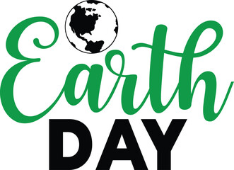 Earth day typography clip art design on plain white transparent isolated background for card, shirt, hoodie, sweatshirt, apparel, tag, mug, icon, poster or badge