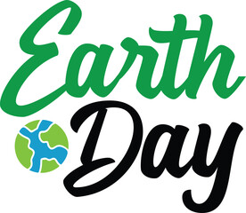 Earth day typography clip art design on plain white transparent isolated background for card, shirt, hoodie, sweatshirt, apparel, tag, mug, icon, poster or badge