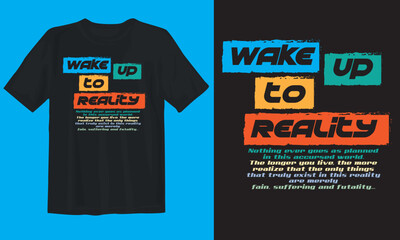 New t-shirt design. Wake up to reality.