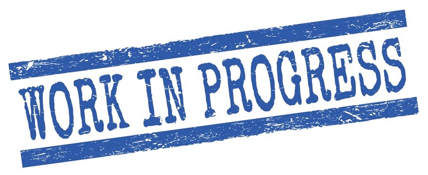 WORK IN PROGRESS text on blue lines stamp sign.