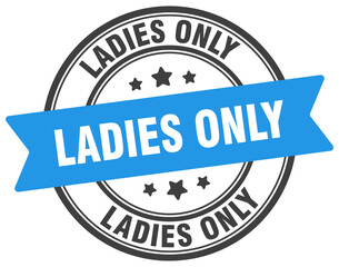 ladies only stamp. ladies only label on transparent background. round sign