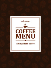 Coffee menu. Always fresh coffee. Menu card brown background