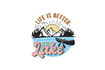 Life is better at the Lake Babe Sublimation T shirt design