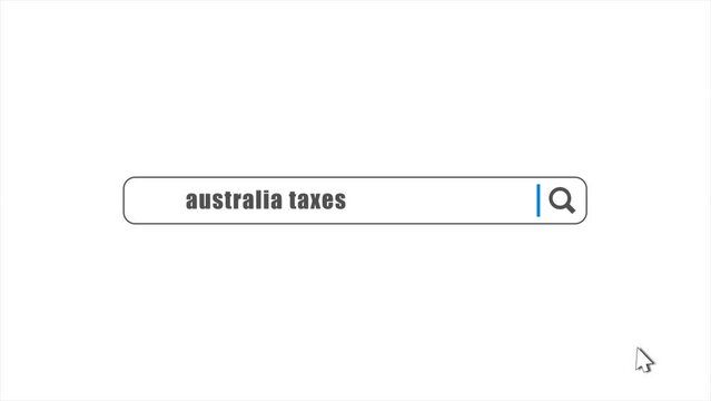 Australia Taxes in Search Animation. Internet Browser Searching
