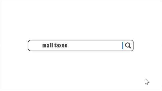 Mali Taxes in Search Animation. Internet Browser Searching