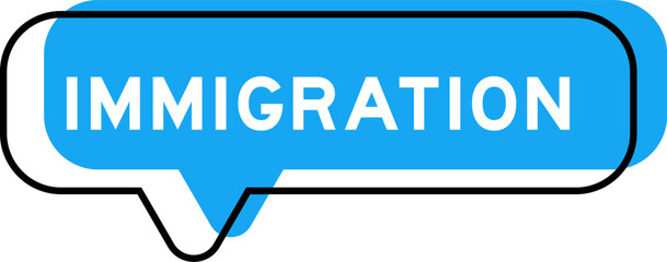 Speech banner and blue shade with word immigration on white background