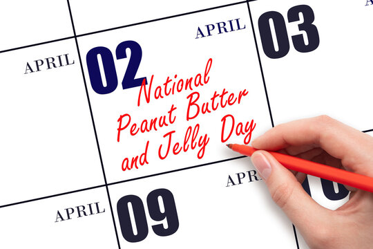 April 2. Hand writing text National Peanut Butter and Jelly Day on calendar date. Save the date.
