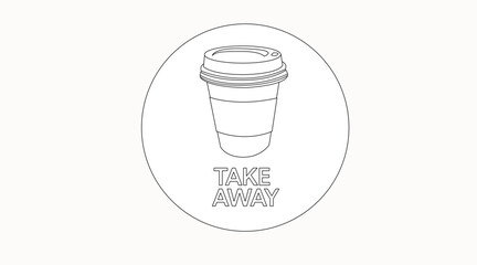 Coffee Take Away Sign, with a coffe take away cup on a circle. Black and white illustration