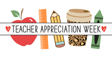 Happy Teacher Appreciation Week school banner. End of Year, Back to School concept.