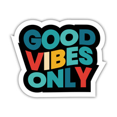 Good vibes only sticker logo badges on black background graphics for t-shirts and other print production. Good vibes only typography. 70s-style concept. Vector illustration for design.