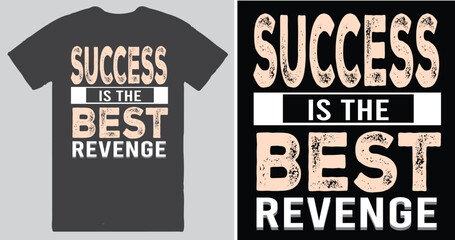 Success is the best revenge a Typography T shirt design vector . - obrazy, fototapety, plakaty