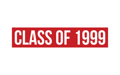 Class of 1999 rubber grunge stamp seal vector