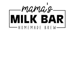 Mama's Milk Bar Homemade Brew svg