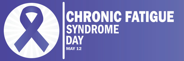 Chronic fatigue Syndrome Day. May 12. Suitable for greeting card, poster and banner. Vector illustration.