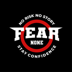 Vector fear none  typography for print t shirt perfect idea
