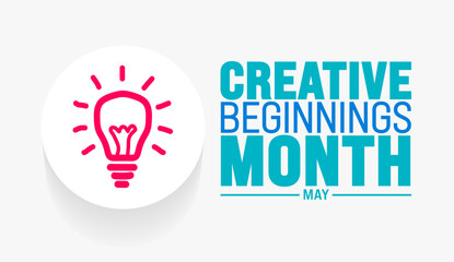 May is Creative Beginnings Month background template. Holiday concept. use to background, banner, placard, card, and poster design template with text inscription and standard color. vector