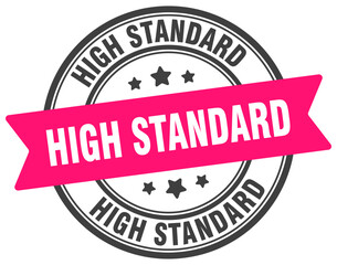 high standard stamp. high standard label on transparent background. round sign