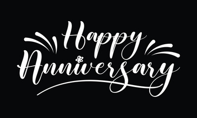 Happy Anniversary text. Beautiful greeting banner poster calligraphy inscription black text word. Hand drawn design. Handwritten modern brush lettering white background isolated vector