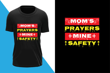 Mother's day t-shirt "Mom's prayers mine safety"