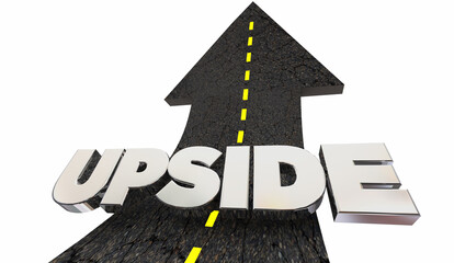 Upside Arrow Up Rising Better Possible Potential Outcome Path Forward 3d Illustration