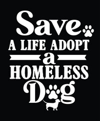 Save a life adopt a homeless dog