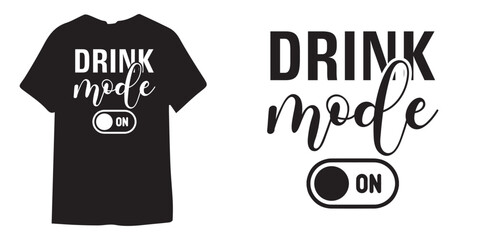 Drink mode on tshirt design, wine tshirt design, beer sticker vector