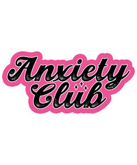 Anxiety Club Snarky Sublimation PNG - obrazy, fototapety, plakaty