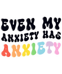 Even My Anxiety Has Anxiety Sublimation