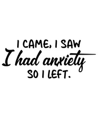 I Had Anxiety So I Left Sublimation PNG