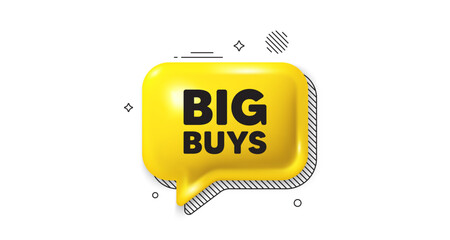 3d speech bubble icon. Big buys tag. Special offer price sign. Advertising discounts symbol. Big buys chat talk message. Speech bubble banner. Yellow text balloon. Vector