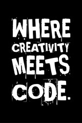 Where Creativity Meets Code Simple Typography With Black Background