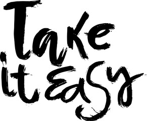Take It Easy. Dry Brush Unique Lettering - 785177347
