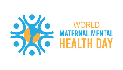 World Maternal Mental Health Day observed every year in May. Template for background, banner, card, poster with text inscription.