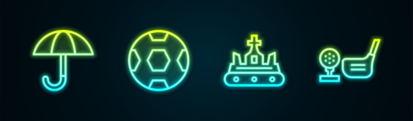 Set line Umbrella, Football ball, British crown and Golf club with on tee. Glowing neon icon. Vector - Powered by Adobe