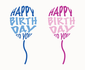 Happy birthday text in balloon shape, Blue and pink birthday set, Handwritten lettering, Celebration, congratulations, invitation concept, Vector illustration, Postcard, card, cover