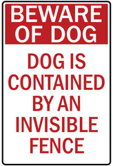 Beware of dog warning sign dog is contained by an invisible fence