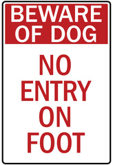 Beware of dog warning sign no entry on foot