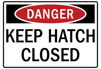 Farm safety sign keep hatch closed