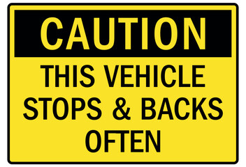 Frequent stop sign this vehicle stops and backs ofter
