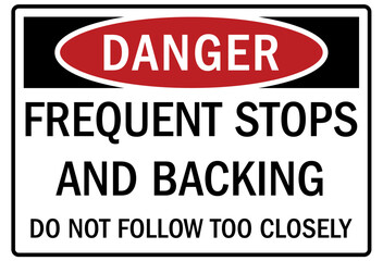 Frequent stop sign frequent stops and backing do not follow too closely